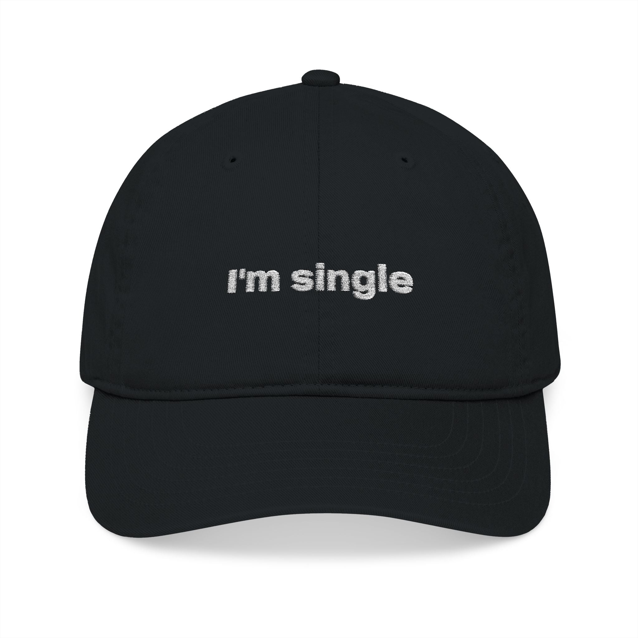 Organic Embroidered Baseball Cap — 'I'm Single' Funny Script