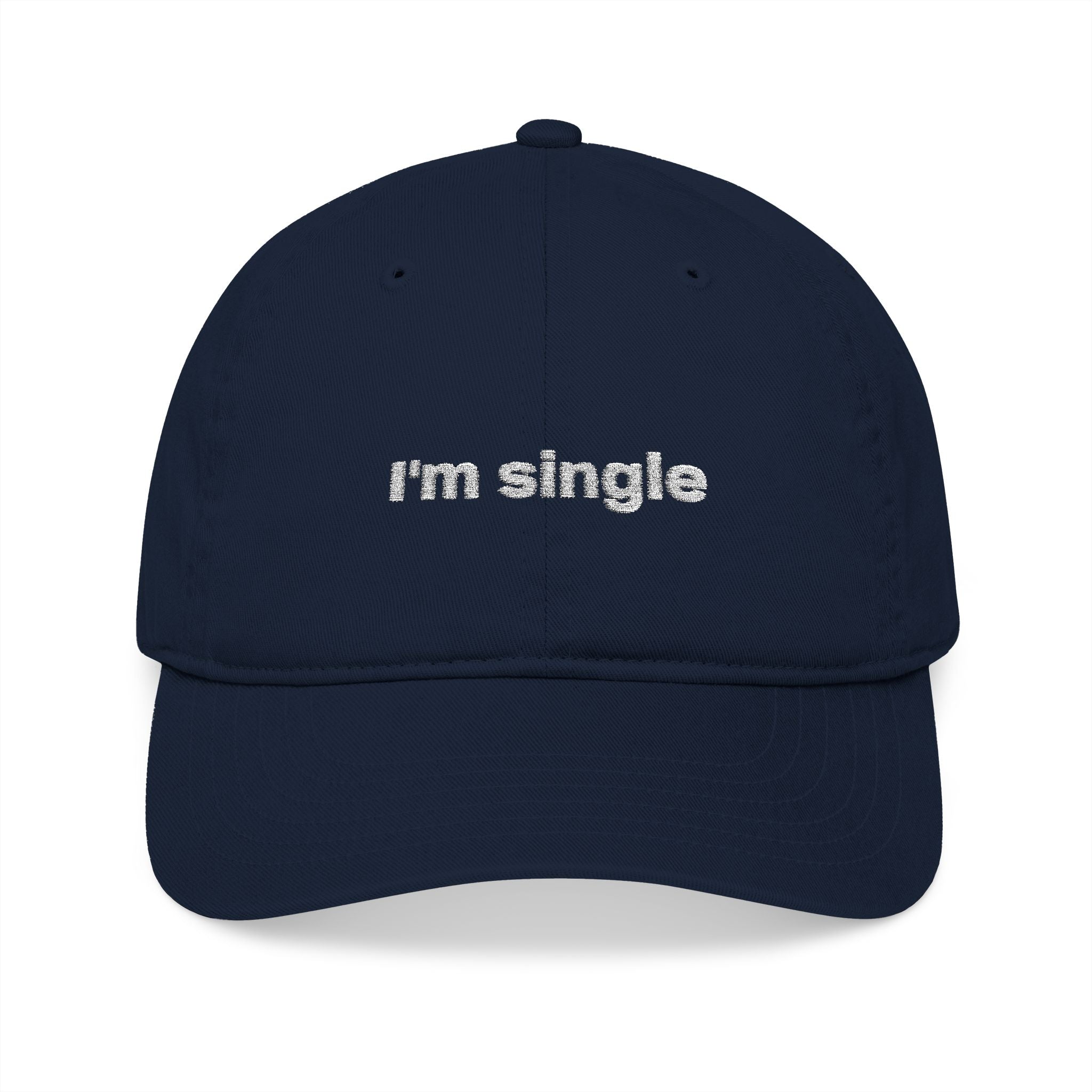 Organic Embroidered Baseball Cap — 'I'm Single' Funny Script
